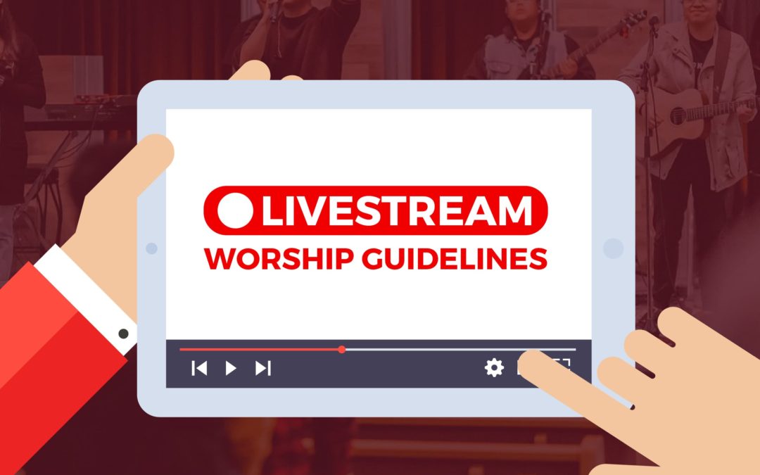 Livestream Worship Guidelines